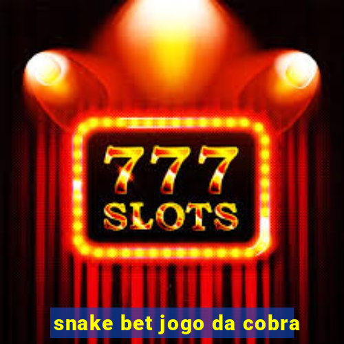 snake bet jogo da cobra